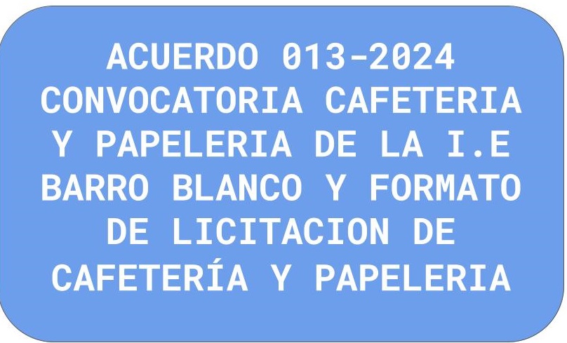 Convocatoria Publica para la Adjudicación de la tienda escolar y papeleria escolar de la I.E Barro Blanco